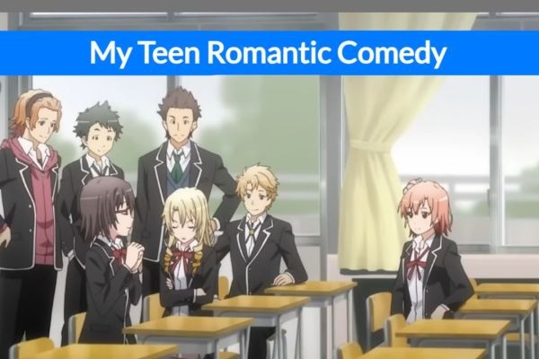 Why Is My Teen Romantic Comedy a Must-Watch Series?