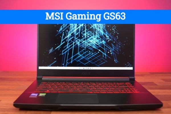 Essential Features of the MSI Gaming GS63 You Need to Know